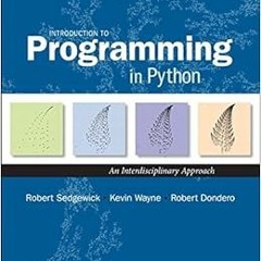 [Get] [PDF EBOOK EPUB KINDLE] Introduction to Programming in Python: An Interdiscipli