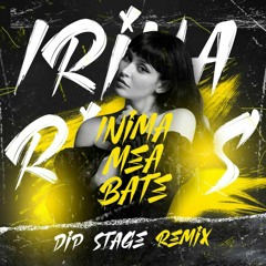 Irina Rimes - Inima Mea Bate (Dip Stage Extended Mix)