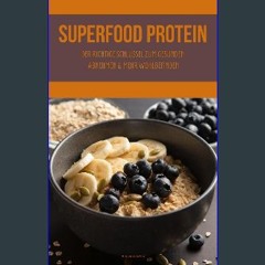 ebook read [pdf] ⚡ Superfood Protein: Der richtige Schlüssel zum gesunden Abnehmen und mehr Wohlbe