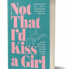 (PDF) Download Not That I'd Kiss A Girl: A Kiwi girl's tale of coming out and coming of age BY