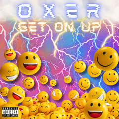OXER - Get On Up