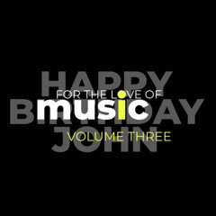 For The Love of Music: Volume Three
