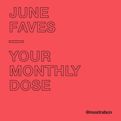 Mostra's June Faves 🖤