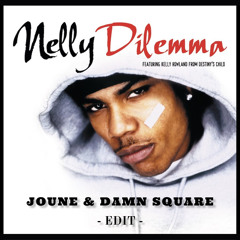 Nelly -Dilemma (JOUNE, Damn Square) [EDIT] (FREE DOWNLOAD)