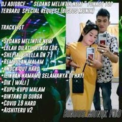 DJ ADIDBCF - '' SEDANG MELINTIR NEW '' FUNKOT TOP TERBARU SPECIAL REQUEST (BIGBOS MUNIK)
