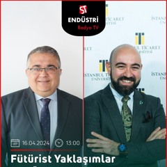 Mehmet Özgür Yaran - Sabri Öz ile Fütürist Yaklaşımlar