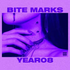 year08 - bite marks (slowed + reverb)