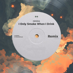 nimino X Connie Constance - I Only Smoke When I Drink/Fast Cars (Luke Gomm Refix)