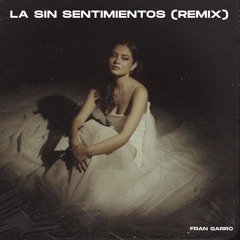 Alex Ponce, BLANKO - La Sin Sentimientos (Fran Garro Remix)