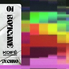 Koifé - Boucané Podcast #01 [Techno]