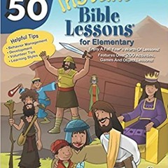 [PDF] ✔️ Download Top 50 Instant Bible Lessons for Elementary with Object Lessons Full Ebook
