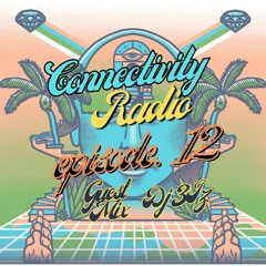 "CONNECTIVITY RADIO" ep. 12 Guest Mix DJ 3IZ