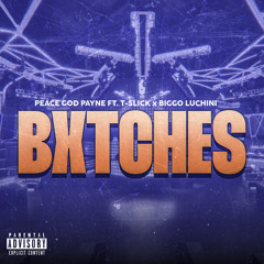 Bxtches Feat. T-Slick x Biggo Luchini
