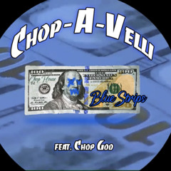 ChopAVelli X ChopGod - BLUESTRIPS