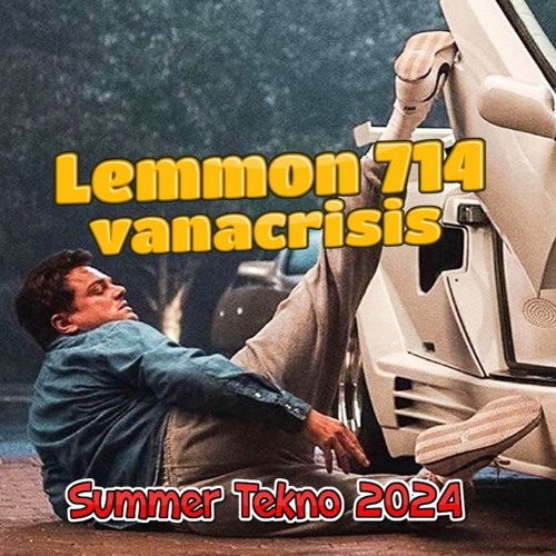 Vanacrisis - Lemmon 714 - Summer Tekno 2024 [ FREE DOWNLOAD ]