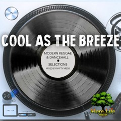 Cool As The Breeze Mixtape- Mixed By Natty Megs (More Life Productions)