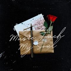 Music Touch My Soul #7 | Ft. Thai Minh