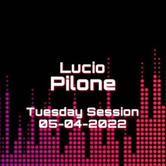 Tuesday Session - 05/04/2022 - Lucio Pilone