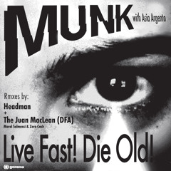 Munk feat. Asia Argento - Live Fast! Die Old! (The Juan Maclean Remix)