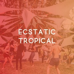 DJ MIX | TRIBAL TROPICAL & ECSTATIC DANCE