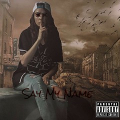 Say My Name (prod. BigBadBeats)