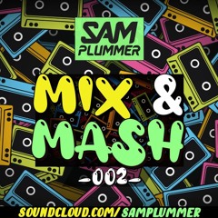 Sam Plummer - Mix N Mash #002