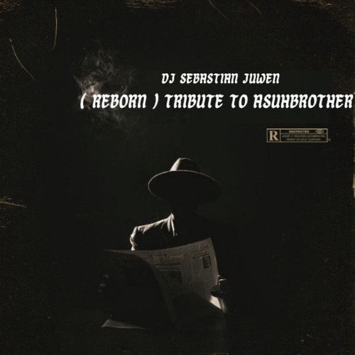 DJ SEBASTIAN JUWEN ( REBORN ) TRIBUTE TO ASUHBROTHER