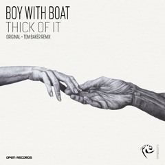 Premiere: Boy With Boat - Thick Of It (Tom Baker Remix) [Open]