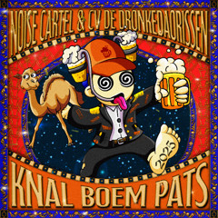 Noise Cartel & CV De Dronkedaorissen - Knal Boem Pats [Free Download]