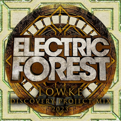 Stream Lowke Discovery Project Electric Forest 2023 by Lowke