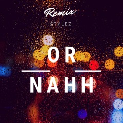 Or Nahh(Remix)