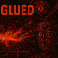Fire Glued