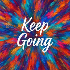 Keep Going