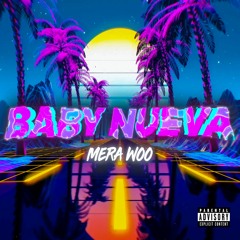 Mera Woo Ft. Bad Bunny - Baby Nueva (Remix)