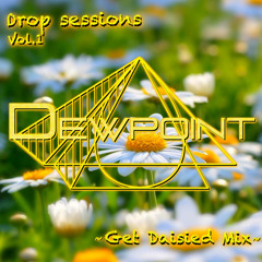 Drop Sessions Vol. 1, “Get Daisied”