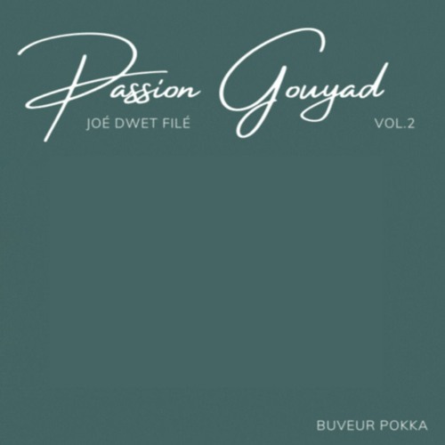 Passion Gouyad : Joe dwet file VOL2