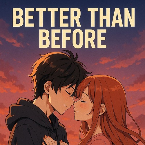 Better than before