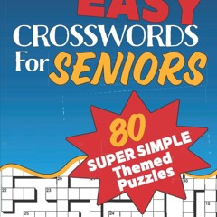 ⭿ READ [PDF] ⚡ Easy Crosswords For Seniors: Super Easy Crossword Puzzl