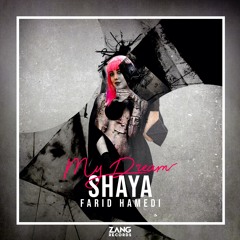 My Dream - Shaya - Farid Hamedi