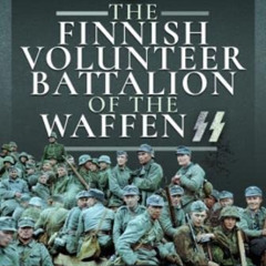 [READ] EPUB ✏️ The Finnish Volunteer Battalion of the Waffen SS by  Wilhelm Tieke [EP