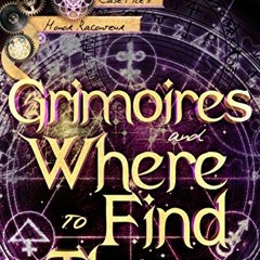 Get EBOOK EPUB KINDLE PDF Grimoires and Where to Find Them (The Case Files of Henri D