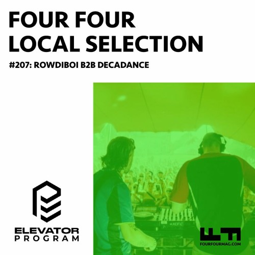 Local Selection Mix: 207: Rowdiboi B2B Decadance [Live From Life Festival]