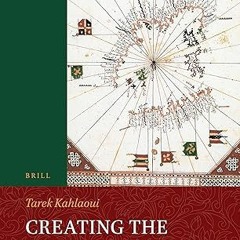 ❤PDF✔ Creating the Mediterranean: Maps and the Islamic Imagination (Handbook of Oriental Studie