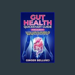 {ebook} 🌟 Gut Health Quickstart Guide: Want to know? Just what is Leaky Gut, Microbiome, The Gut-B