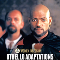 Women InSession: Othello Adaptations