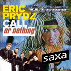 Call Or Nothing (Eric Prydz x O-Town)