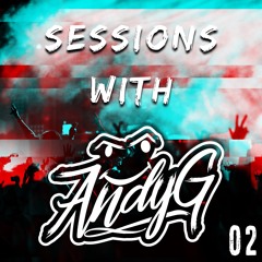 Sessions With AndyG - Episode 02 (w/ Achilles Guestmix)