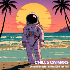 Christin Nichols - Malibu (Chills On Mars Y&F Edit)