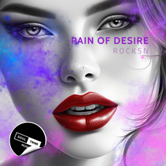 ROCKSN - PAIN OF DESIRE