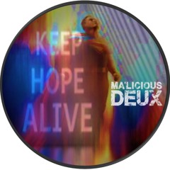 Malicious Deux - Keep Hope Alive [Unsigned] - Clip